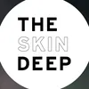 The Skin Deep