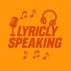 lyriclyspeaking