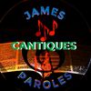 JAMES _ CANTIQUES _ PAROLES 🎼