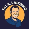 Fala, Laifinho!