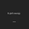 it.girl.energyyy