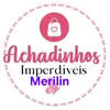 🦋Achadinhos da Merilin💄🧺🛒