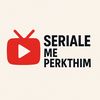 SerialeMePerkthim