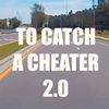 tocatchacheater2.0
