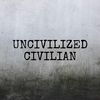 uncivilizedcivilian