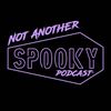 Not Another Spooky Podcast