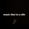 🎵🎼music that is a vibe 🎼🎵