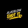 alaoblowshotit
