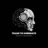 tradetodominate