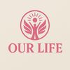 Our Life