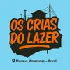 Os Crias do Lazer AM 🇧🇷