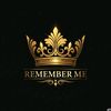 REMEMBER ME.