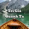 Trí Giả Quanh Ta