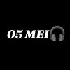05 MEI🎧