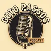 Guto Passos Podcast