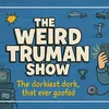 theweirdtrumanshow