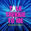 talktrekkietome