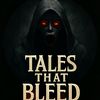 Tales That Bleed