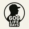 606 Life Days