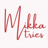 mikkatries