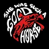 She Was Such A Good Horse