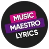 Lyrics ♬ Music Maestro