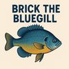 brickthebluegill