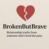 Broken 💔 But Brave
