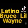 latinobrucelilwayne