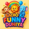 Bacho Ki Funny Duniya