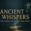 Ancient Whispers
