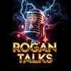 Rogan talks