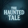 The Haunted Tale