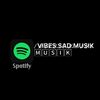 VIBES SAD MUSIK