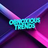 Obnoxious Trends