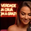 Verdade Nua e Crua com a Grazy