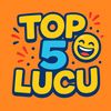 TOP 5 LUCU
