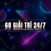 68 Giải Trí 24/7