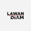 Lawan Diam