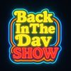 Back In The Day Show
