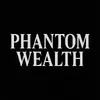 Phantom wealt