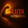 LUTA MOTIVACIONAL