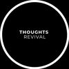Thoughts Revival