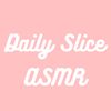 dailyslice.asmr