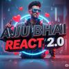 ajju.bhai.reacts
