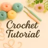 Crochet Tutorial