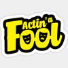 Actin' a Fool 🤣