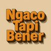 NgacoTapiBener