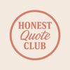 Honest Quote Club