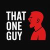 I’m that one guy
